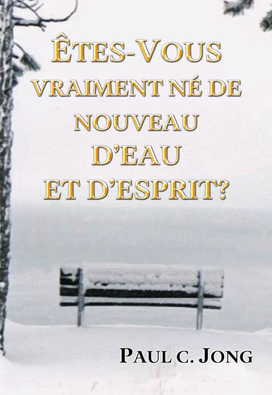 ÊTES-VOUS VRAIMENT NÉ DE NOUVEAU D’EAU ET D’ESPRIT? (French Edition)