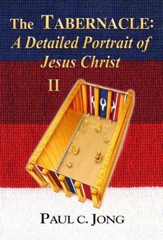 The TABERNACLE : A Detailed Portrait of Jesus Christ (II)