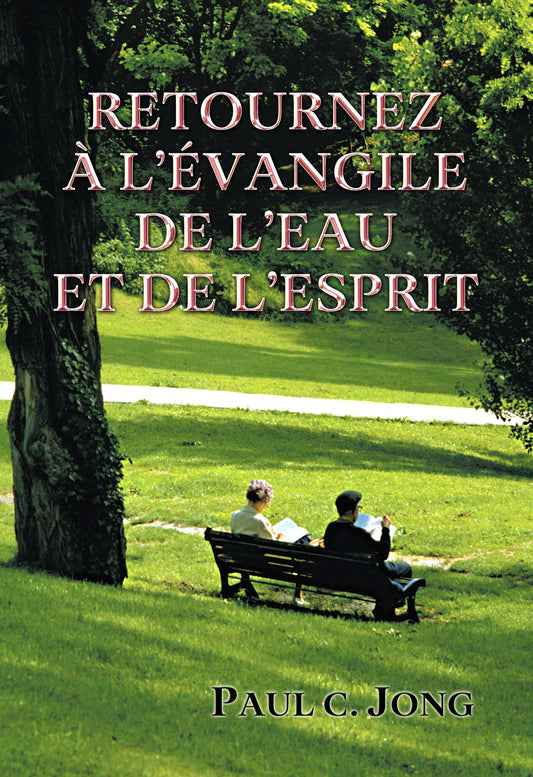 RETOURNEZ À L’ÉVANGILE DE L’EAU ET DE L’ESPRIT (French Edition)